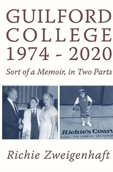 Guilford College 1974-2020 - Richie Zweigenhaft