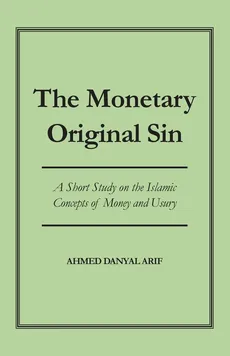 The Monetary Original Sin - Ahmed Danyal Arif