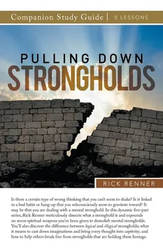 Pulling Down Strongholds Study Guide - Rick Renner