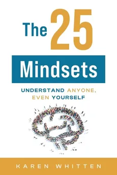 The 25 Mindsets - Karen Whitten