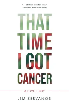 That Time I Got Cancer - Jim Zervanos