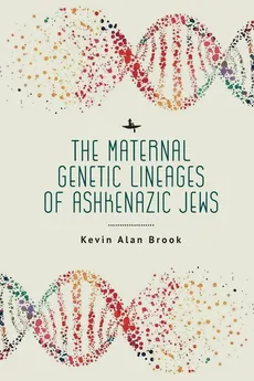 The Maternal Genetic Lineages of Ashkenazic Jews - Brook Kevin Alan