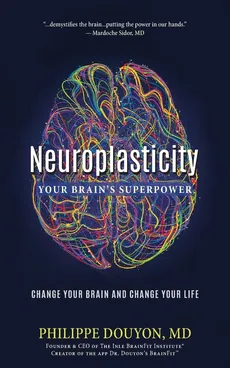 Neuroplasticity - MD Philippe Douyon