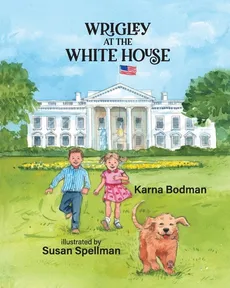 Wrigley at the White House - Karna Small Bodman