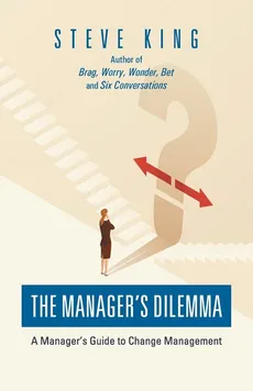 The Manager's Dilemma - Steve King