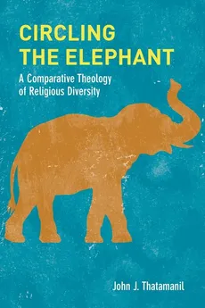 Circling the Elephant - John J. Thatamanil