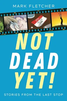 Not Dead Yet! - Mark Fletcher