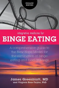 Integrative Medicine for Binge Eating - James Greenblatt
