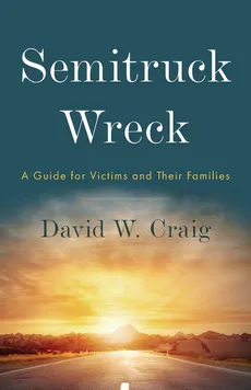 Semitruck Wreck - David W. Craig