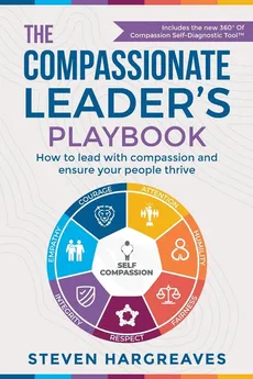 The Compassionate Leader's Playbook - Steven Hargreaves