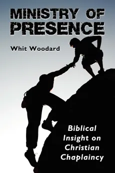 Ministry of Presence - Whit Woodard