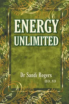 Energy Unlimited - Dr Sandi Rogers