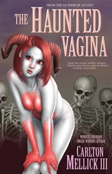 The Haunted Vagina - Mellick III Carlton