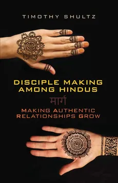 Disciple Making among Hindus - Timothy Shultz