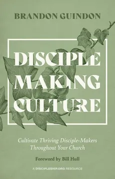 Disciple Making Culture - Brandon Guindon