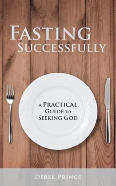 Fasting Successfully - Derek Prince