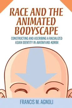 Race and the Animated Bodyscape - Francis M Agnoli