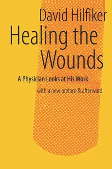Healing the Wounds (Revised) - Hilfiker David