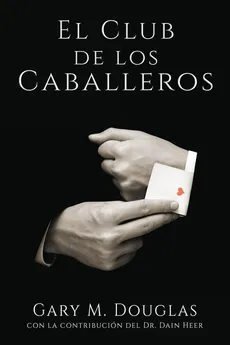 El Club de los Caballeros - The Gentlemen's Club Spanish - Gary  M. Douglas
