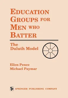 Education Groups for Men Who Batter - Ellen Pence