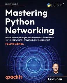 Mastering Python Networking - Fourth Edition - Eric Chou