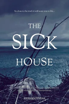 The Sick House - Reid Matthias