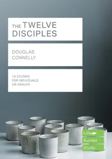 The Twelve Disciples (Lifebuilder Study Guides) - Douglas Connelly