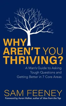 Why Aren't You Thriving? - Sam Feeney