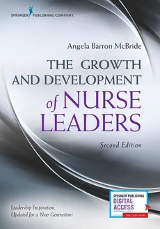 The Growth and Development of Nurse Leaders - Angela Barron McBride