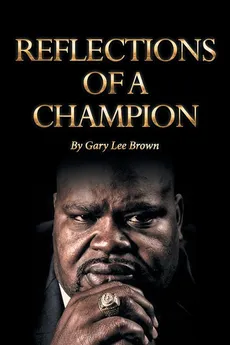 Reflections of a Champion - Gary Lee Brown