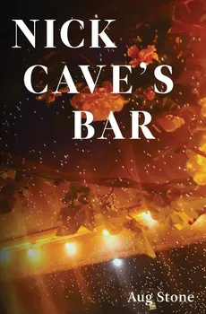 Nick Cave's Bar - Stone Aug