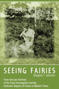 Seeing Fairies - Marjorie T. Johnson