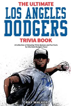 The Ultimate Los Angeles Dodgers Trivia Book - Ray Walker