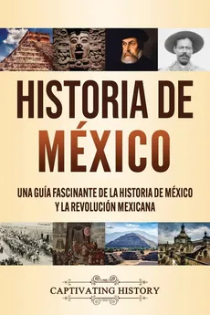 Historia de México - Captivating History