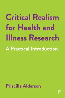 Critical Realism for Health and Illness Research - Priscilla Alderson