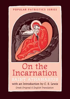 On the Incarnation (Greek Original & English) - Athanasius the Great Saint
