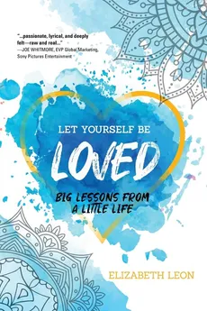 Let Yourself Be Loved - Elizabeth Leon