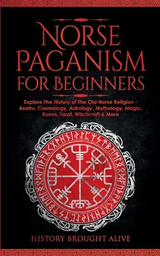 Norse Paganism for Beginners - Alive History Brought