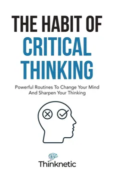 The Habit Of Critical Thinking - Thinknetic