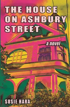 The House on Ashbury Street - Susie Hara