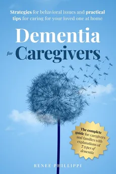 Dementia for Caregivers - Renee Phillippi