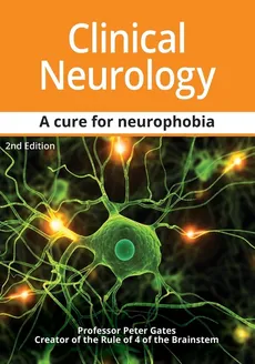 Clinical Neurology A Cure for Neurophobia - Peter  C Gates