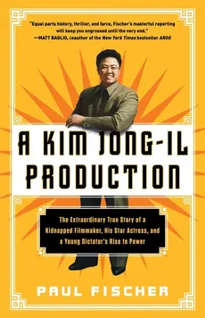 Kim Jong-Il Production - Paul Fischer
