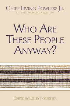 Who Are These People Anyway? - Irving Powless