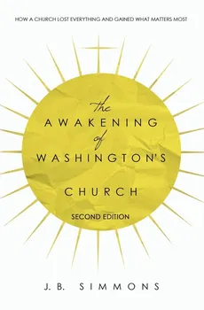 The Awakening of Washington's Church (Second Edition) - J.B. Simmons