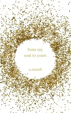 From My Soul to Yours - E. Russell