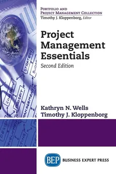 Project Management Essentials, Second Edition - Kathryn N. Wells