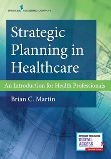 Strategic Planning in Healthcare - Brian C. Martin