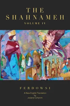 The Shahnameh Volume IV - Hakim Abul-Ghassem Ferdowsi