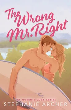 The Wrong Mr. Right - Stephanie Archer